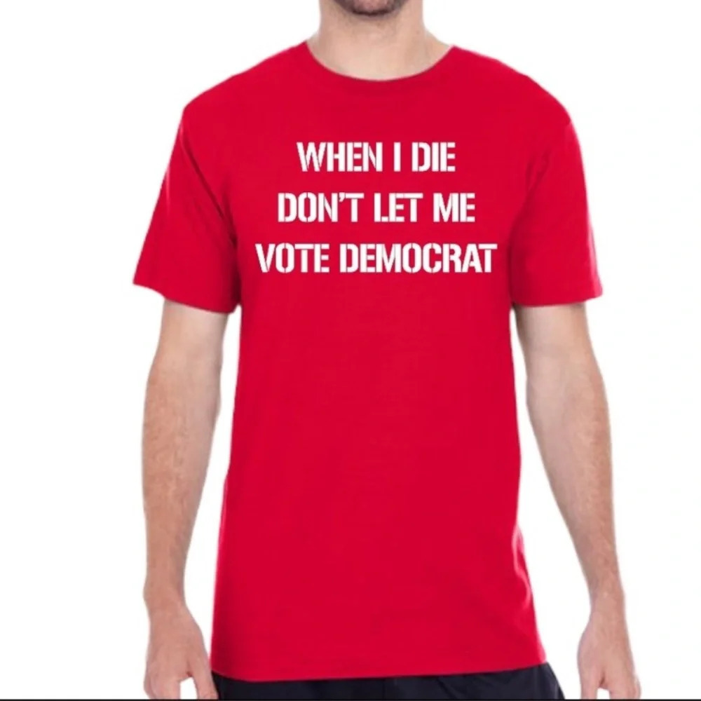 NEW LAT Apparel Unisex “When I die Don’t let me Vote democrat” T Shirt XL